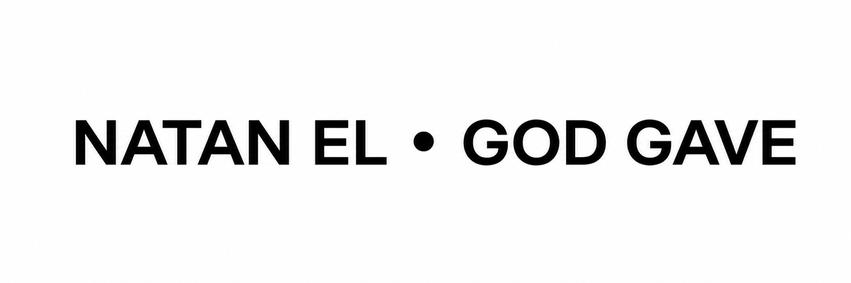 NATAN EL l GOD GAVE